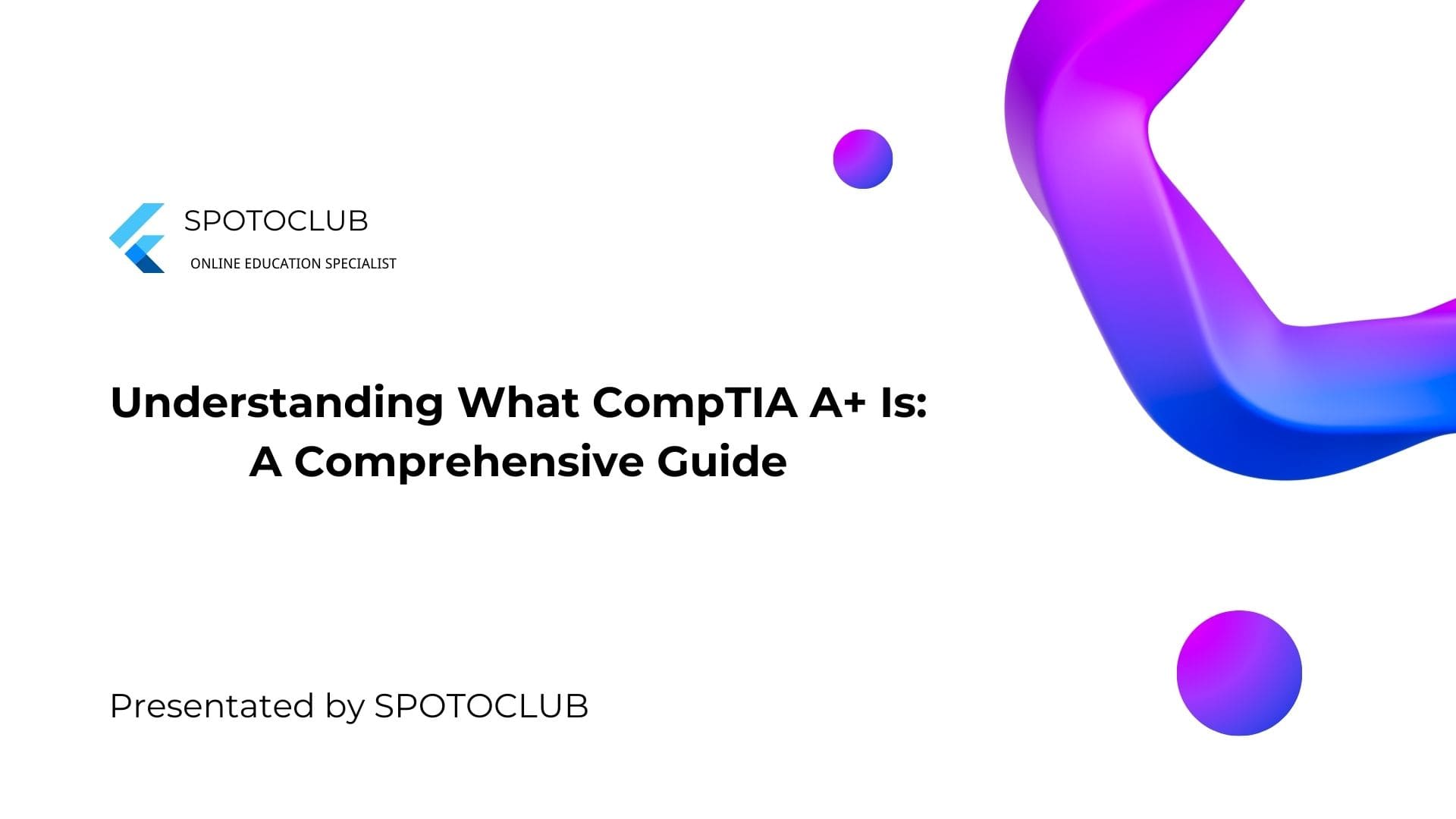 What CompTIA A+ Is: A Comprehensive Guide